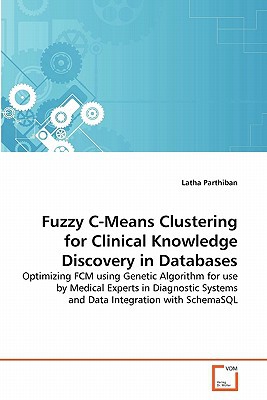 Fuzzy C-Means Clustering for Clinical Knowledge Discovery in Databases magazine reviews