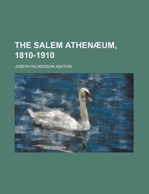 The Salem Athenaeum, 1810-1910 magazine reviews