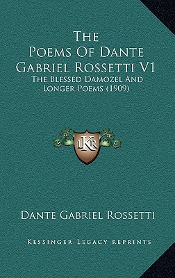 The Poems of Dante Gabriel Rossetti V1 magazine reviews