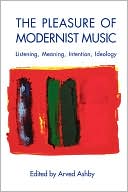 The Pleasure Of Modernist Music magazine reviews