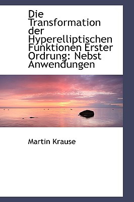 Die Transformation Der Hyperelliptischen Funktionen Erster Ordrung: Nebst Anwendungen magazine reviews