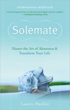 Solemate: Master the Art of Aloneness and Transform Your Life written by Lauren Mackler
