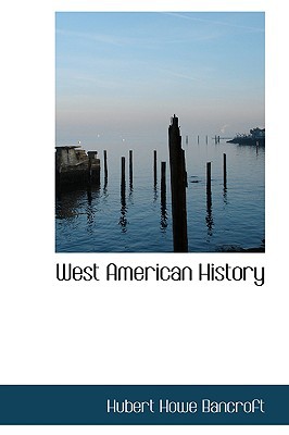 West American History book written by Hubert Howe Bancroft