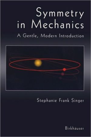 Symmetry in Mechanics book written by Stephanie F. Singer