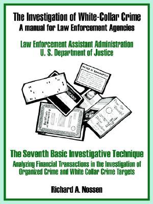 Investigation of White-Collar Crime A Manual for Law Enforcement Agencies magazine reviews