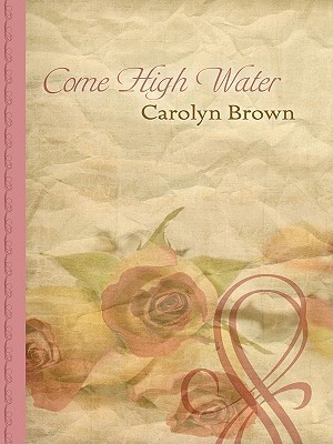 Come High Water written by Carolyn Brown