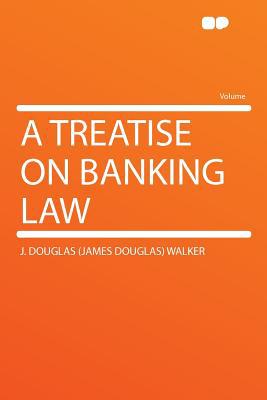 A Treatise on Banking Law magazine reviews