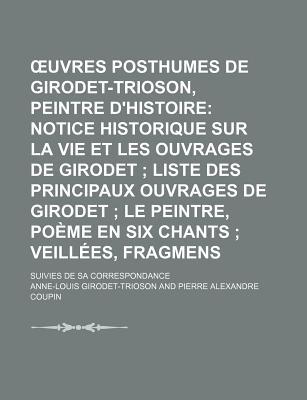 Uvres Posthumes de Girodet-Trioson, Peintre D'Histoire magazine reviews