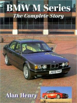BMW MSeries: The Complete Story (Crowood AutoClassics Series) book written by Alan Henry