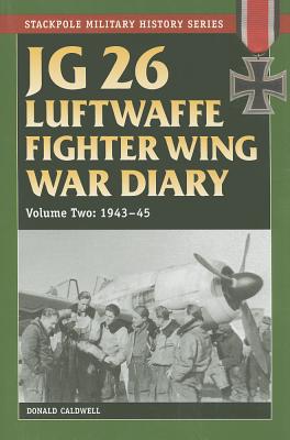 JG 26 Luftwaffe Fighter Wing War Diary magazine reviews