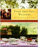 Food That Says Welcome: Simple Recipes to Spark the Spirit of Hospitality written by Barbara Smith