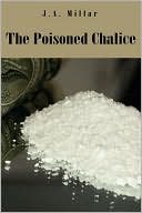 The Poisoned Chalice book written by J. a. Millar