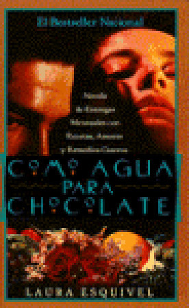 Como Agua para Chocolate : Novela de Entregas Mensuales con Recetas, Amores y Remedios Caseros written by Laura Esquivel