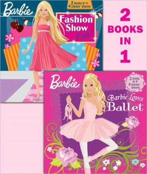 Barbie Loves Ballet/Fashion Show Fun! book written by Golden Books