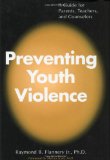 Preventing Youth Violence book written by Raymond B. Flannery