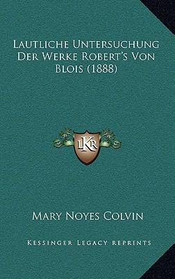 Lautliche Untersuchung Der Werke Robert's Von Blois (1888) magazine reviews
