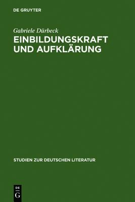 Einbildungskraft und Aufklärung. Studien zur deutschen Literatur magazine reviews