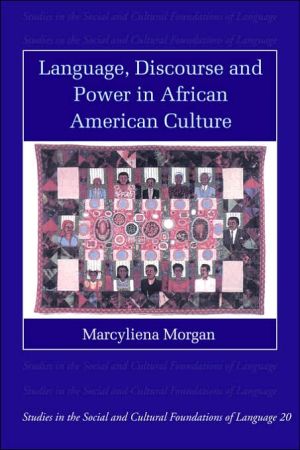 Language, Discourse and Power in African American Culture book written by Marcyliena H. Morgan