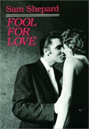 Fool for Love and The Sad Lament of Pecos Bill on the Eve of Killing His Wife book written by Sam Shepard