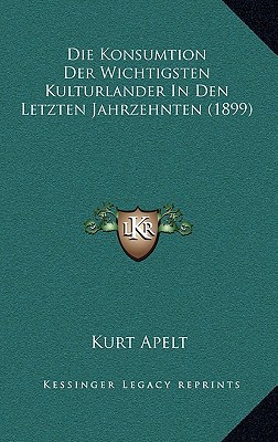 Die Konsumtion Der Wichtigsten Kulturlander in Den Letzten Jahrzehnten magazine reviews