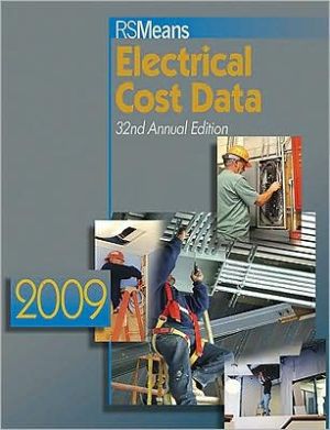 2009 Electrical Cost Data book written by RS Means Engineering Staff