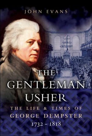 The Gentleman Usher: The Life and Times of George Dempster (1732-1818) book written by John Evans