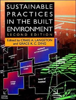 Sustainable Practices in the Built Environment book written by Craig Langston