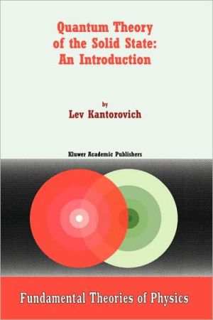 Quantum Theory of the Solid State: An Introduction book written by Lev Kantorovich
