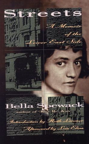 Streets: A Memoir of the Lower East Side book written by Bella Spewack