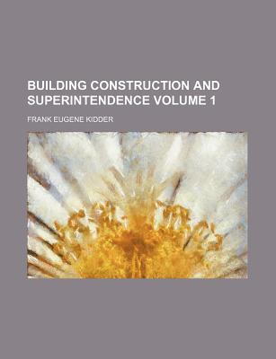 Building Construction and Superintendence Volume 1 magazine reviews