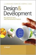 Design and Develop: Bio, Chemical, Food and Pharma Products book written by Johannes A. Wesselingh