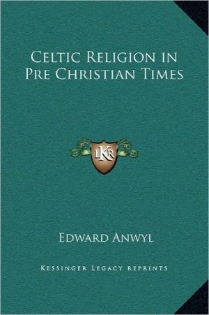 Celtic Religion in Pre Christian Times magazine reviews