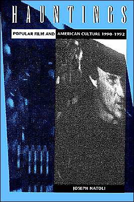 Hauntings: Popular Film and American Culture 1990-1992 book written by Joseph P. Natoli