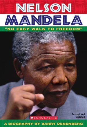 Nelson Mandela: "No Easy Walk to Freedom" book written by Barry Denenberg