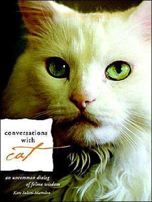 Conversations with Cat: An Uncommon Dialog of Feline Wisdom book written by Kate Solisti-Mattelon