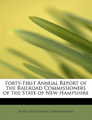Forty-First Annual Report of the Railroad Commissioners of the State of New Hampshire magazine reviews