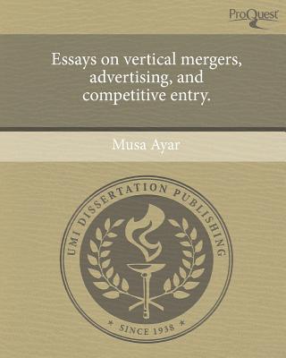 Essays on Vertical Mergers, Advertising, and Competitive Entry. magazine reviews