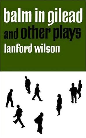Balm in Gilead and Other Plays book written by Lanford Wilson