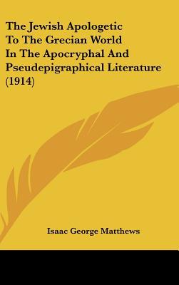 The Jewish Apologetic to the Grecian World in the Apocryphal and Pseudepigraphical Literature magazine reviews