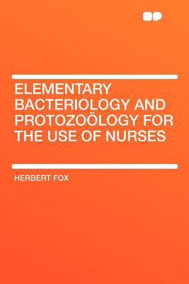 Elementary Bacteriology and Protozo Logy for the Use of Nurses magazine reviews
