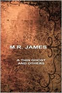 A Thin Ghost And Others book written by M. R. James