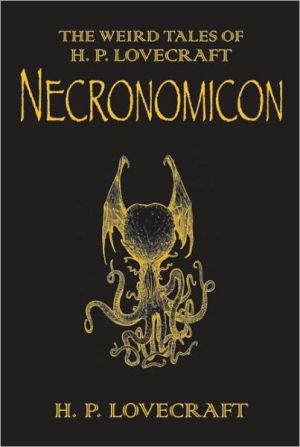Necronomicon: The Best Weird Tales of H. P. Lovecraft book written by H. P. Lovecraft