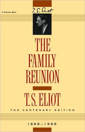 Family Reunion book written by T. S. Eliot