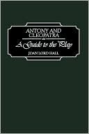 Antony And Cleopatra book written by Joan Lord Hall