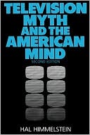Television Myth and the American Mind: Second Edition book written by Hal Himmelstein