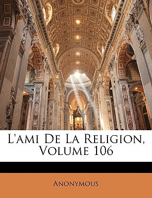 L'ami De La Religion, Volume 106 magazine reviews