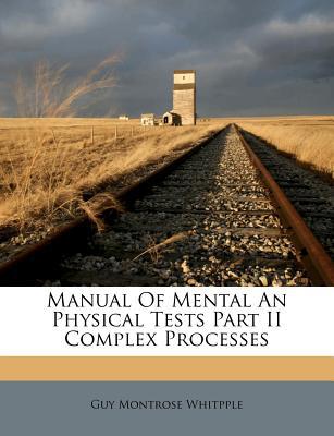 Manual of Mental an Physical Tests Part II Complex Processes magazine reviews