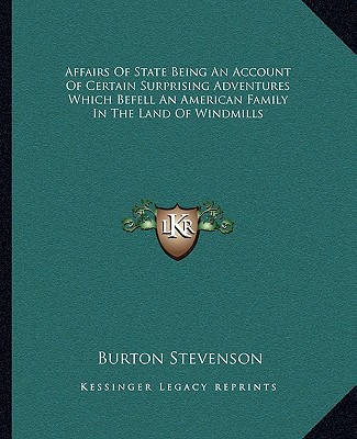 Affairs of State Being an Account of Certain Surprising Adventures Which Befell an American Family i magazine reviews