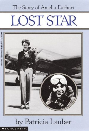 Lost Star: The Story of Amelia Earhart book written by Patricia Lauber