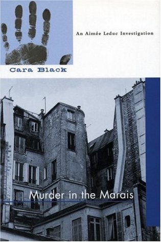 Murder in the Marais: An Aimee Leduc Investigation written by Cara Black